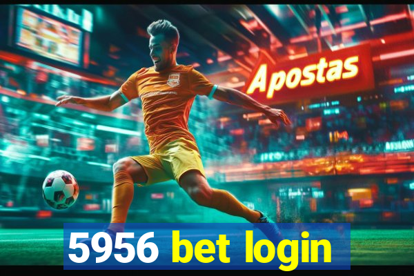 5956 bet login